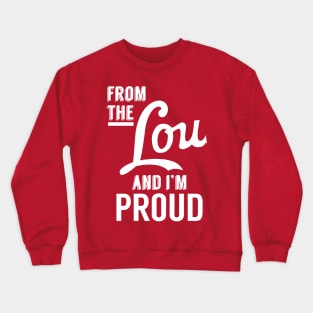 From the Lou and I'm Proud Crewneck Sweatshirt